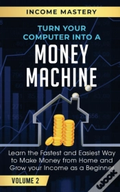 Capa do artigo Turn Your Computer Into A Money Machine