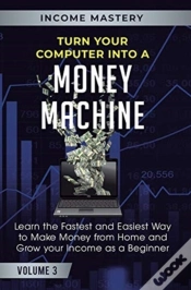 Capa do artigo Turn Your Computer Into A Money Machine: