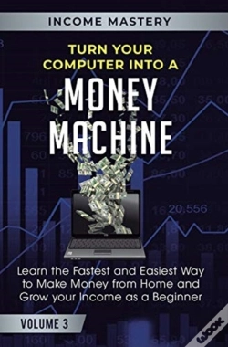 Capa do artigo Turn Your Computer Into A Money Machine: