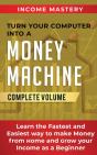 Turn Your Computer Into A Money Machine: - Preview