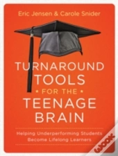Turnaround Tools For The Teenage Brain