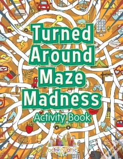 Capa do artigo Turned Around Maze Madness Activity Book