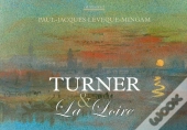 Turner Et La Loire : Aquarelles De Turner