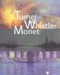 Turner, Whistler, Monet ; Un Dialogue Artistique - Preview