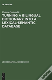 Turning A Bilingual Dictionary Into A Lexical-Semantic Database