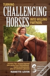 Turning Challenging Horses Into Willing Partners