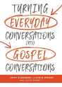 Turning Everyday Conversations Into Gospel Conversations - Preview
