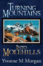 Turning Mountains Into Molehills - Preview