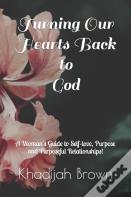 Turning Our Hearts Back To God