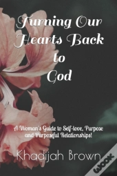 Turning Our Hearts Back To God