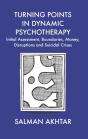 Turning Points In Dynamic Psychotherapy : Initial Assessment, Boundaries, Money, Disruptions And Suicidal Crises - Preview
