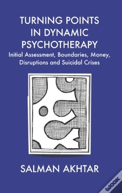 Capa do artigo Turning Points In Dynamic Psychotherapy : Initial Assessment, Boundaries, Money, Disruptions And Suicidal Crises