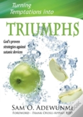 Turning Temptations Into Triumphs