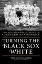 Turning The Black Sox White - Preview