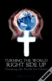 Turning The World Right Side Up