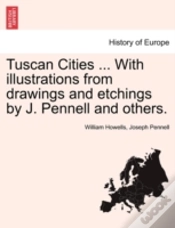 Capa do artigo Tuscan Cities ... With Illustrations Fro