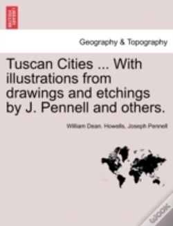 Capa do artigo Tuscan Cities ... With Illustrations From Drawings And Etchings By J. Pennell And Others.