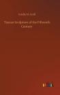 Tuscan Sculpture Of The Fifteenth Centur - Preview