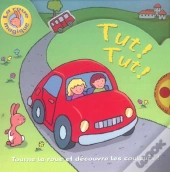 Tut ! Tut ! ; Tourne La Roue Et Découvre Les Couleurs