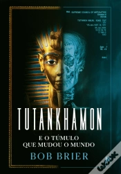 Capa do artigo Tutankhamon e o Túmulo que Mudou o Mundo