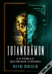 Capa do artigo Tutankhamon E O Túmulo Que Mudou O Mundo