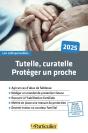 Tutelle, Curatelle : Protéger Un Proche (Édition 2025) - Preview