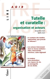 Tutelle Et Curatelle ; Organisation Et Acteurs