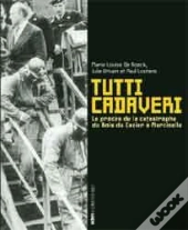 Tutti Cadaveri : Le Procès De La Catastrophe Du Bois Du Cazier À Marcinelle