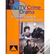 Tv Crime Drama - A Teacher`S Guide & Classroom Resources
