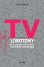 Tv Lobotomy - Preview