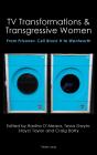 Tv Transformations & Transgressive Women - Preview