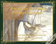 'Twas An Evening In Bethlehem