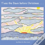 T'Was The Dawn Before Christmas