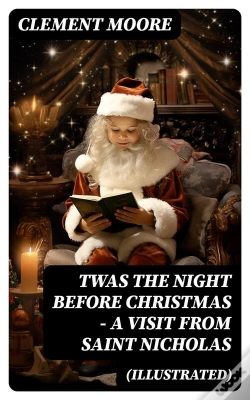 Capa do artigo Twas The Night Before Christmas - A Visit From Saint Nicholas (Illustrated)
