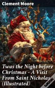 Capa do artigo Twas The Night Before Christmas - A Visit From Saint Nicholas (Illustrated)