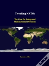 Tweaking Nato: The Case For Integrated Multinational Divisions