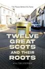 Twelve Great Scots And Their Roots - Preview
