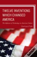 Twelve Inventions Which Changed America