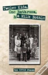 Twelve Kids, One Bathroom, And A Milk Bo