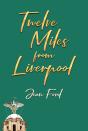 Twelve Miles From Liverpool - Preview