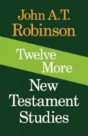 Twelve More New Testament Studies - Preview