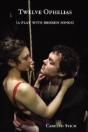 Twelve Ophelias (A Play With Broken Songs) - Preview