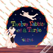 Twelve Rabbits And A Turtle