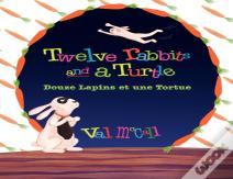 Twelve Rabbits And A Turtle