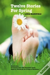 Twelve Stories For Spring