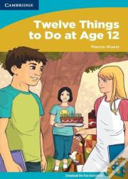 Twelve Things To Do At Age 12