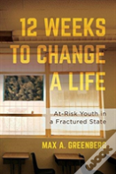 Twelve Weeks To Change A Life