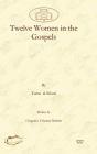 Twelve Women In The Gospels - Preview