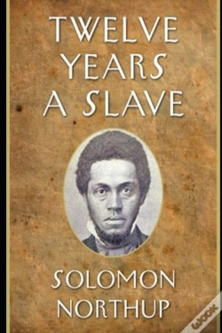 Capa do artigo Twelve Years A Slave By Solomon Northup (A True Story & Biography) Annotated Edition