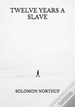Twelve Years A Slave